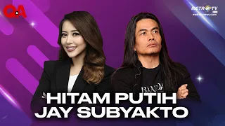 [FULL] Hitam Putih Jay Subyakto | QNA