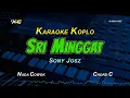 Download Lagu SRI MINGGAT KARAOKE KOPLO NADA COWOK - SONY JOSZ