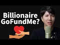 Billionaire Starts GoFundMe