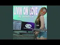 Livin On Love