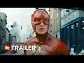 The Flash Final Trailer (2023)