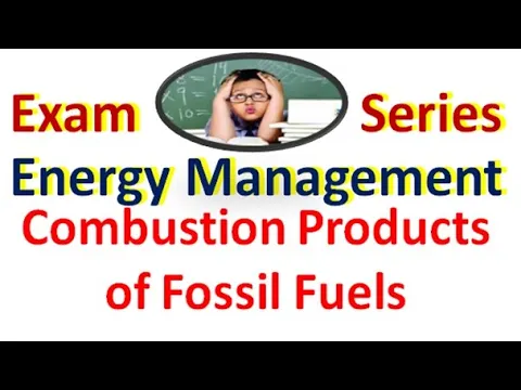 Energy Management Combustion products of fossil fuels, CO2, CO, Ash, Particulate Matter oxide gases
