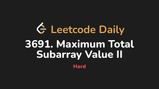 3691 Maximum Total Subarray Value II Leetcode Daily - Python