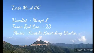 Download 'Tarte Muul Ah' | Tarao Rul Laa | Menpi L MP3