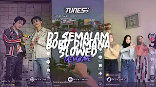 dj semalam bobo dimana versi slowed mengkane