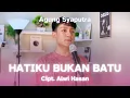 Hatiku Bukan Batu - Agung Syaputra (Cover) Iis Dahlia Cipt. Alwi Hassan