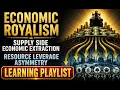 Economic Royalism Supply Side Economic Extraction Resource Leverage Asymmetry LEARNING PLAYLIST