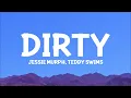 @JessieMurph ft. @TeddySwims - Dirty (Lyrics)