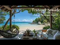 Lagu Rustig Seaside Cafe Jazz Escape met hangmat | Zachte jazzmelodie en uitzicht op de oceaan