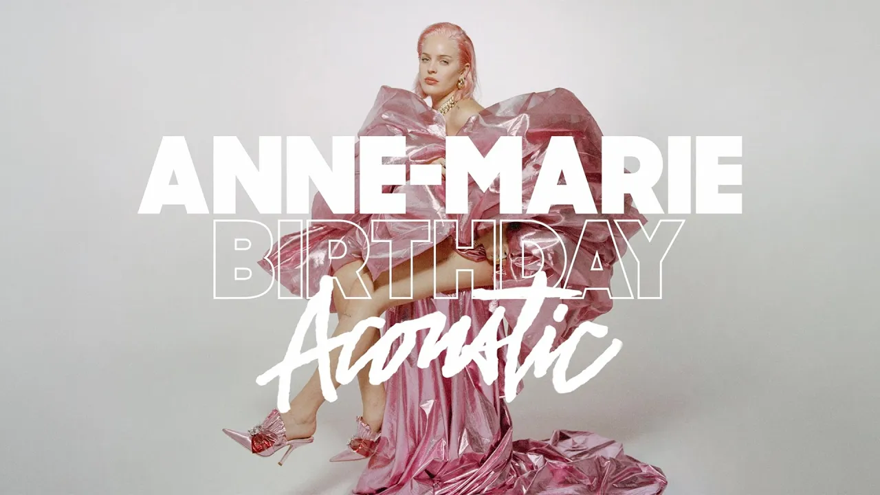 Anne-Marie - BIRTHDAY [Official Acoustic]