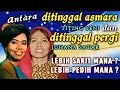 Download Lagu DITINGGAL PERGI DITINGGAL ASMARA, LEBIH SAKIT MANA? TITING YENI atau JUHANA SATAR