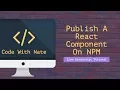 Publish A React Component On NPM