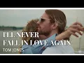 Download Lagu Lagu Nostalgia Barat : I'LL NEVER FALL IN LOVE AGAIN || TOM JONES || LEON with lyrics