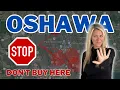 Top 5 Neighbourhoods To AVOID When Moving To Oshawa
