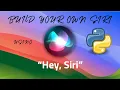 Build Your Own Siri using Python
