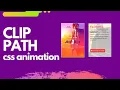CSS Clip Path Create Animation Using Clip Path