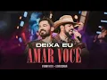 DEIXA EU AMAR VOCÊ -   Fernando e Sorocaba #fernandoesorocaba