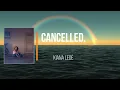 Kiana Lede - Cancelled   (Lyrics)