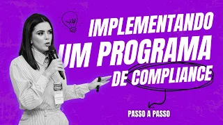 IMPLEMENTANDO UM PROGRAMA DE COMPLIANCE EM UMA PEQUENA EMPRESA - PASSO A PASSO