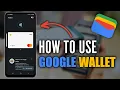 How to Use Google Wallet 2023-24 Edition - Google Tutorial