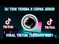DJ TEHIBA TEHI X CEPAK CEPAK JEDER X MELODY LANTAI 5 TERBARU 2021🎧🎶👍
