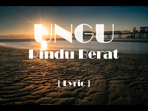 Download MP3 Ungu - Rindu Berat (feat Gia Sabila) | Lyric