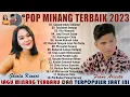 Download Lagu LAGU POP MINANG TERBARU 2023 TERPOPULER SAAT INI ~ LAGU MINANG PILIHAN TERBAIK 2023 FULL ALBUM