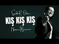 Download Lagu Serdar Ortaç - Kış Kış (Numan Karaca Remix)