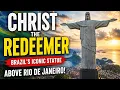 Christ the Redeemer The Incredible Story Behind Brazil s Iconic Statue