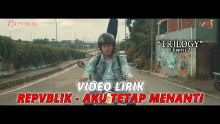 Download Repvblik - Aku Tetap Menanti (Official Lyric Video) MP3