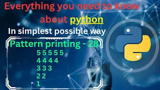 Pattern printing 28 Numbers - 4 pattern printing in python tutorial python full course