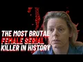 The Most Brutal Female Serial Killer in History