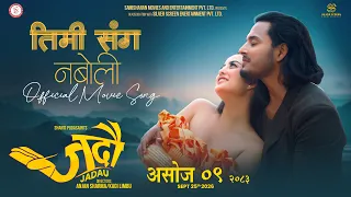 Timi Sanga Naboli | Nepali Movie Jadau Song | Niti Shah | Prabhat Pal Thakuri | Kiran Gajmer