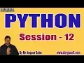 PYTHON tutorials Session - 12 by Mr Nagoor Babu On 15-02-2020 3PM