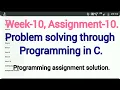 Problem solving through programming in C NPTEL weak-10 Programming answer