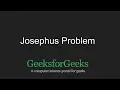 Josephus Problem GeeksforGeeks