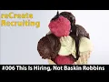 006 This Is Hiring Not Baskin Robbins