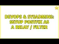 DevOps SysAdmins Setup Postfix as a relay filter