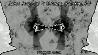 zakes bantwini freedom remix ft moonga samsoul sa 