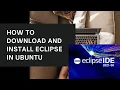 How To Download and Install Eclipse in Ubuntu Java Tutorial Part 3