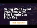 debug web layout problems with this simple css trick css