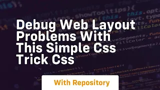 debug web layout problems with this simple css trick css