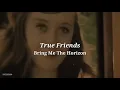 Bring Me The Horizon - True Friends (video oficial recortado + lyrics y sub. español)