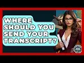 Where Should You Send Your Transcript - Law School Prep Hub