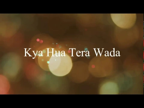 Download MP3 Kya Hua Tera Wada - Hindi Lyrics with English Meaning Translation