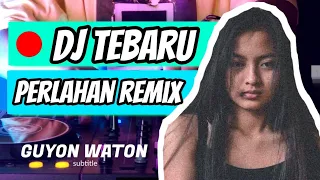 Download Dj Tik - tok - 🎵 PERLAHAN ENGKAU PUN MENJAUH DARI DIRIKU (Guyon waton)🔊 MP3