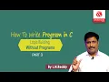 How To Write Program in C Logic Building Without Programs Part 3 By L N Reddy B Wisdom Jobs