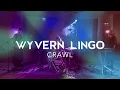 *EXCLUSIVE* Wyvern Lingo - Crawl [Live Session]