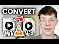 How To Convert MKV To MP4 With VLC Media Player - Full Guide