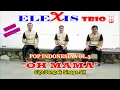 OH MAMA || ELEXIS TRIO || LAGU POP INDONESIA VOL.3 || LAGU TERBARU 2023